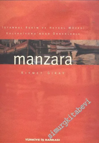 Manzara: İstanbul Resim ve Heykel Müzesi Koleksiyonu'ndan Örneklerle -        1999
