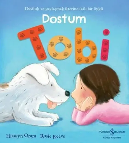 Dostum Tobi - Dostluk ve Paylaşmak Üzerine Tatlı Bir Öykü
