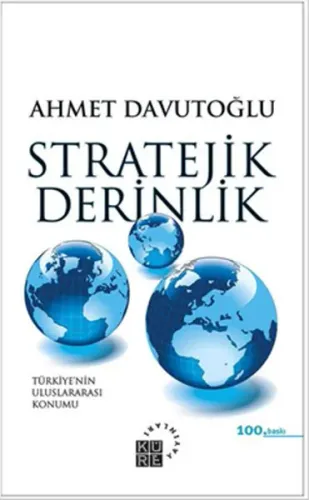Stratejik Derinlik; Türkiye'nin Uluslararası Konumu (Ciltli)