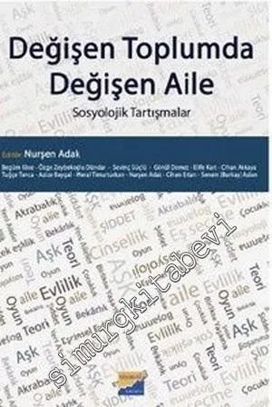 Değişen Toplumda Değişen Aile : Sosyolojik Tartışmalar -         2018