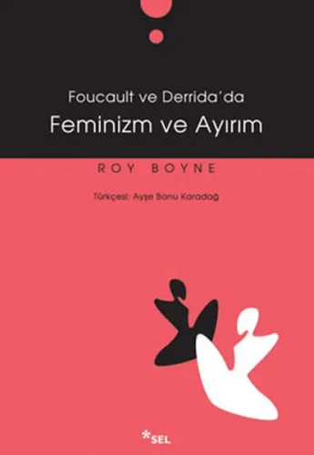 Foucault ve Derrida'da Feminizm ve Ayırım