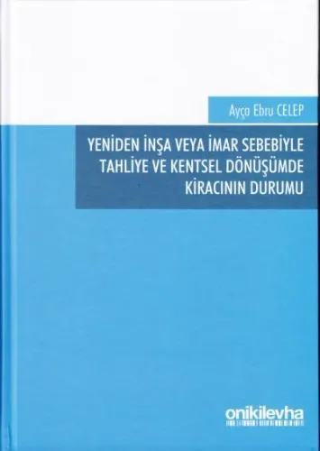 Yeniden İnşa veya İmar Sebebiyle Tahliye ve Kentsel Dönüşümde Kiracının Durumu