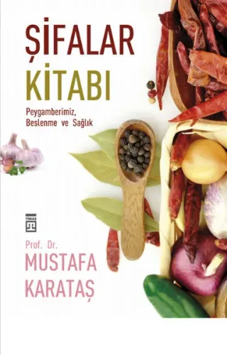 Şifalar Kitabı; Peygamberimiz, Beslenme ve Sağlık
