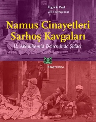 Namus Cinayetleri, Sarhoş Kavgaları; II. Abdülhamid Döneminde Şiddet