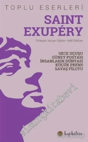 Saint Exupery Toplu Eserleri: Gece Uçuşu / Güney Postası / İnsanların Dünyası / Küçük Prens / Savaş Pilotu -         2015