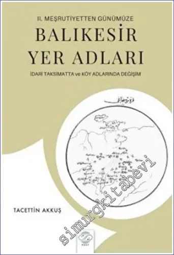 2. Meşrutiyetten Günümüze Balıkesir Yer Adları İdari Taksimatta ve Köy Adlarında Değişim -         2023