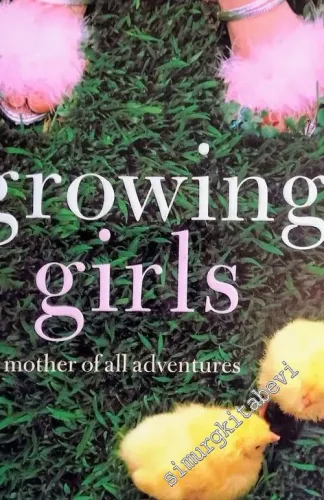 Growing Girls: The Mother of All Adventures -        2006
