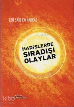 Hadislerde Sıradışı Olaylar