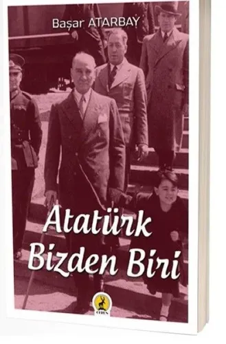 Atatürk, Bizden Biri