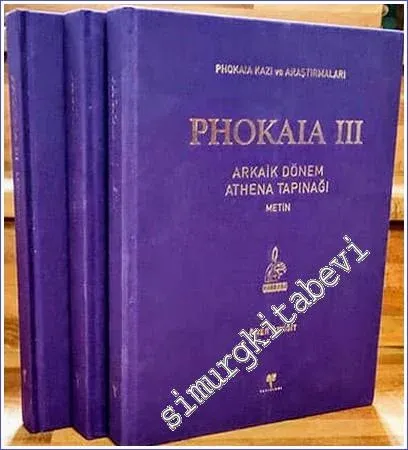 Phokaia III: Arkaik Dönem Athena Tapınağı - Phokaia Kazı ve Araştırmaları - 3 CİLT TAKIM -