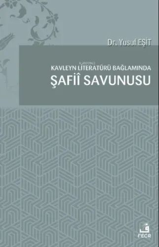 Kavleyn Literatürü Bağlamında Şafiî Savunusu