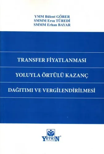 Transfer Fiyatlanması Yoluyla Örtülü Kazanç Dağıtımı ve Vergilendirilmesi