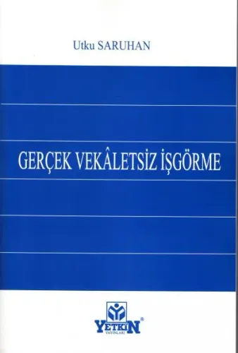 Gerçek Vekaletsiz İşgörme