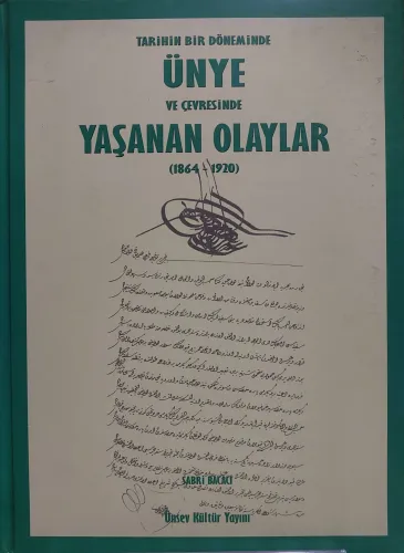 Tarihin Bir Döneminde Ünye ve Çevresinde Yaşanan Olaylar (1864-1920) S