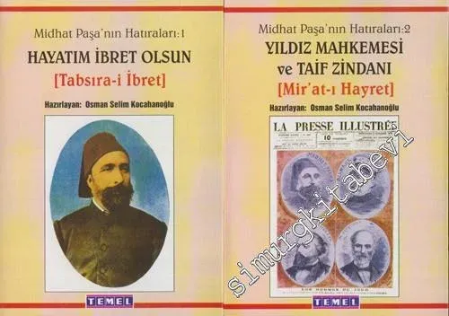 Midhat Paşa'nın Hatıraları: Hayatım İbret Olsun / Yıldız Mahkemesi ve Taif Zindanı, 2 Cilt TAKIM -        1997