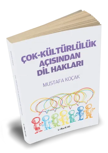 Çok-Kültürlülük Açısından Dil Hakları - Mustafa Koçak - Liberte Yayınl