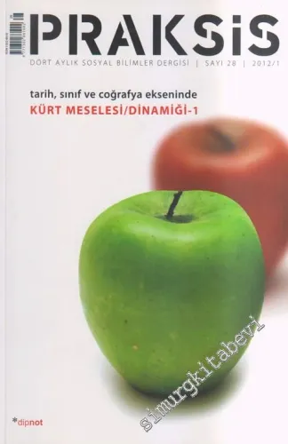 Praksis - Dört Aylık Sosyal Bilimler Dergisi Tarih Sınıf ve Coğrafya Ekseninde Kürt Meselesi / Dinamiği 1 - Sayı: 28      Ocak
