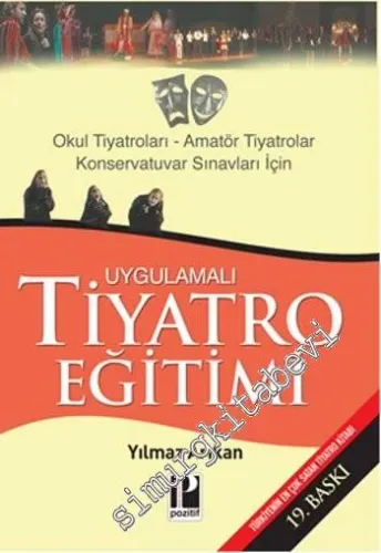 Uygulamalı Tiyatro Eğitimi: Okul Tiyatroları, Amatör Tiyatrolar Konservatuvar Sınavları İçin -         2015