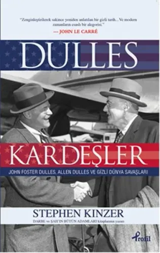 Dulles Kardeşler; John Foster Dulles Allen Dulles ve  Gizli Dünya Savaşları