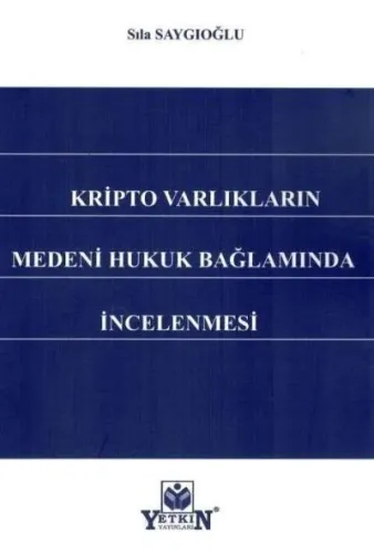 Kripto Varlıklarının Medeni Hukuk Bağlamında İncelenmesi