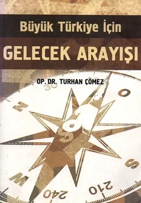 Büyük Türkiye İçin Gelecek Arayışı