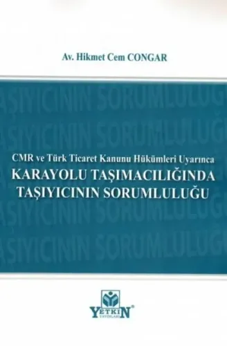 Karayolu Taşımacılığında Taşıyıcının Sorumluluğu