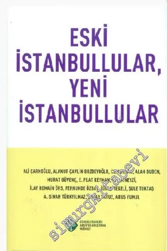 Eski İstanbullular, Yeni İstanbullular: 10-11 Nisan 2009 1. İstanbul Sempozyumu -         2009