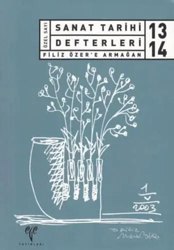 Sanat Tarihi Defterleri 13-14 Filiz Özer'e Armağan