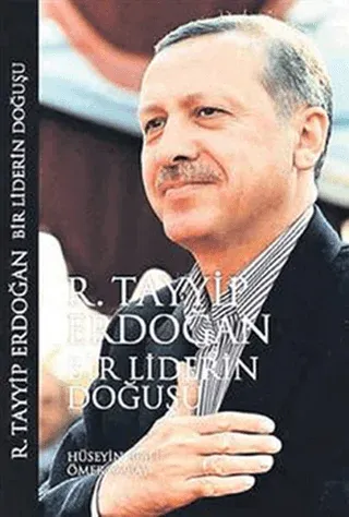 Bir Liderin Doğuşu: Recep Tayyip Erdoğan