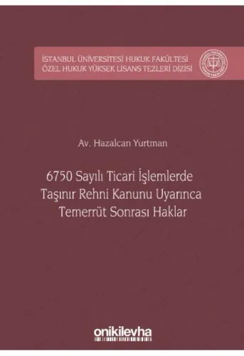 6750 Sayılı Ticari İşlemlerde Taşınır Rehni Kanunu Uyarınca Temerrüt Sonrası Haklar