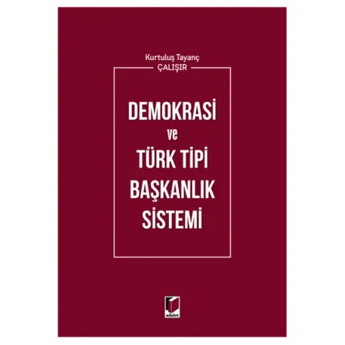 Demokrasi ve Türk Tipi Başkanlık Sistemi