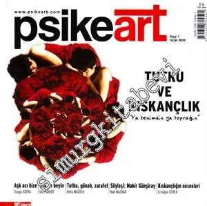 Psikeart: Tutku ve Kıskançlık “Ya Benimsin ya Toprağın” - Sayı 1; Ocak 2009
