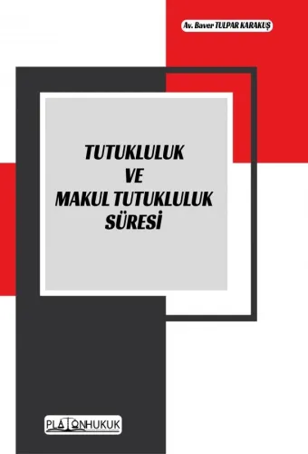 TUTUKLULUK VE MAKUL TUTUKLULUK SÜRESİ