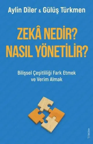 Zekâ Nedir? Nasıl Yönetilir?;Bilişsel Çeşitliliği Fark Etmek ve Verim Almak
