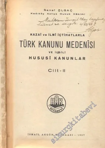 Kazai ve İlmi İçtihatlarla Türk Kanunu Medenisi ve İlgili Hususi Kanunlar  Cilt 1-2 -İMZALI -