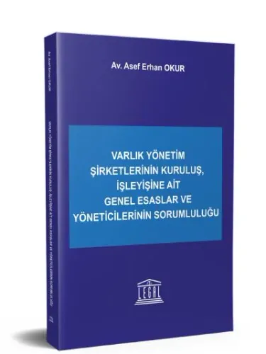 Varlık Yönetim Şirketlerinin Kuruluş, İşleyişine Ait Genel Esaslar ve Yöneticilerinin Sorumluluğu