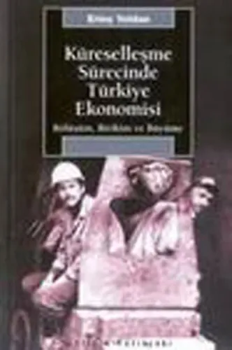 Küreselleşme Sürecinde Türkiye Ekonomisi; Bölüşüm, Birikim ve Büyüme