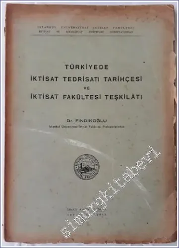 Türkiye'de İktisat Tedrisatı ve Tarihçesi ve İktisat Fakültesi Teşkilatı -