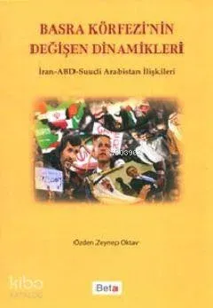 Basra Körfezi'nin Değişen Dinamikleri İran-ABD Suudi Arabistan İlişkileri