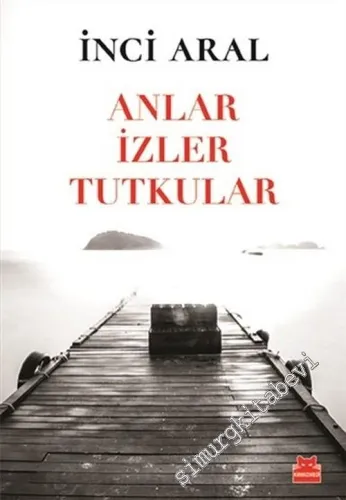 Anlar, İzler, Tutkular -         2018