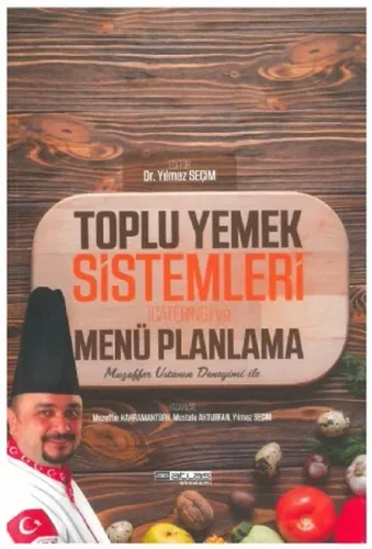 Toplu Yemek Sistemleri (Catering) ve Menü Planlama; Muzaffer Usta'nın Deneyimi ile