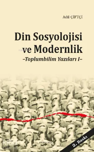 Din Sosyolojisi ve Modernlik; Toplumbilim Yazıları 1