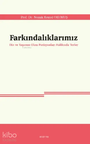 Farkındalıklarımız;Din ve Yaşamın Olası Pozisyonları Hakkında Tezler