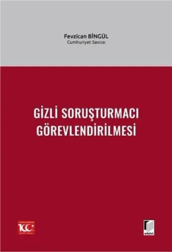 Gizli Soruşturmacı Görevlendirilmesi