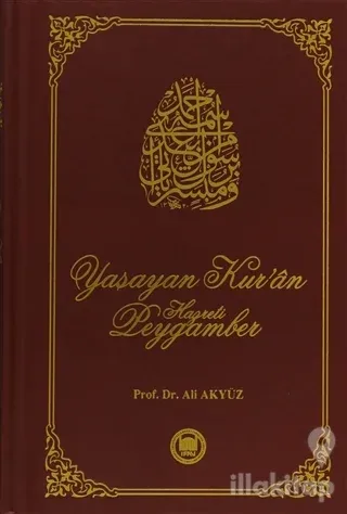 Yaşayan Kur'an Hazreti Peygamber (Ciltli)