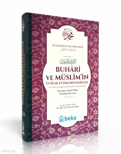 Buhari ve Müslimin İttifak Ettiği Hadisler