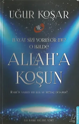 Hayat Sizi Yoruyor mu? O Halde Allah'a Koşun