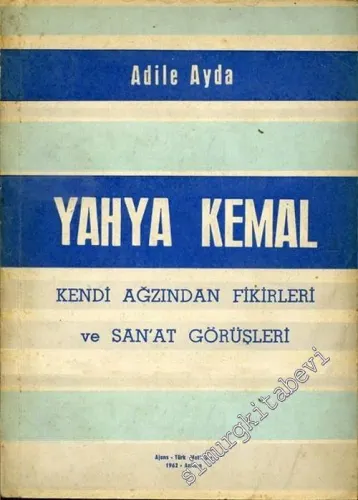Yahya Kemal: Kendi Ağzından Fikirleri ve San'at Görüşleri -        1962