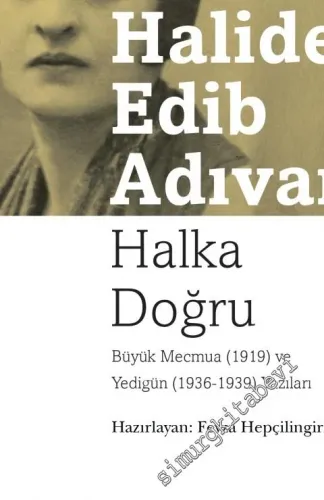 Halka Doğru: Büyük Mecmua (1919) ve Yedigün (1936 -1939) Yazıları -         2024