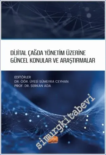Dijital Çağda Yönetim Üzerine Güncel Konular ve Araştırmalar -         2022